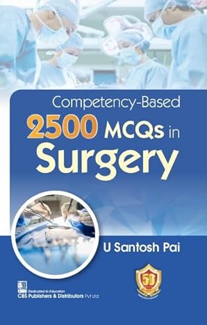 Competency Based 2500 Mcqs In Surgery (Pb 2023)